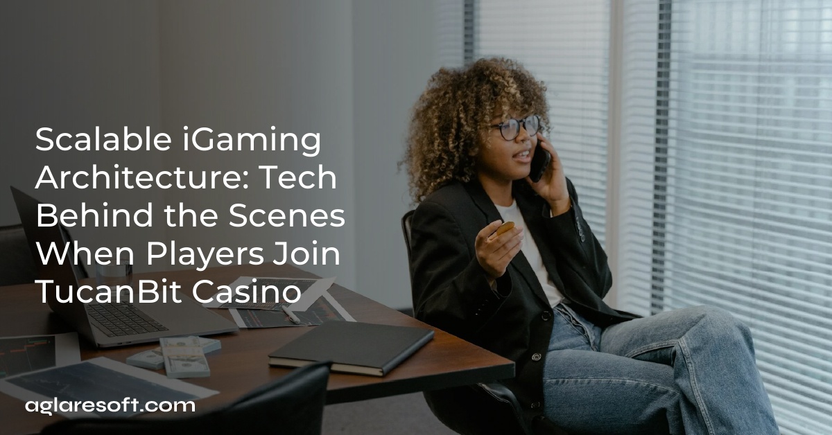Scalable iGaming Architecture: Tech Behind the Scenes When Players Join TucanBit Casino