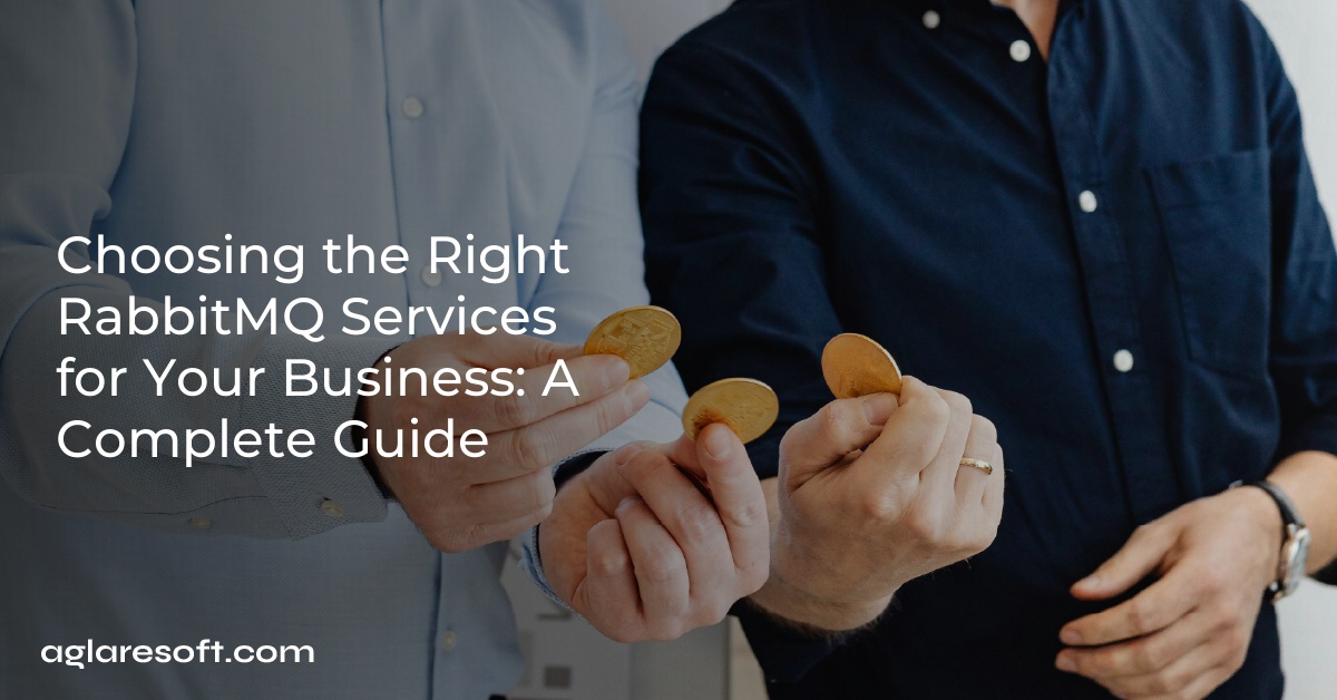Choosing the Right RabbitMQ Services for Your Business: A Complete Guide